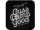 Guss Damn Good